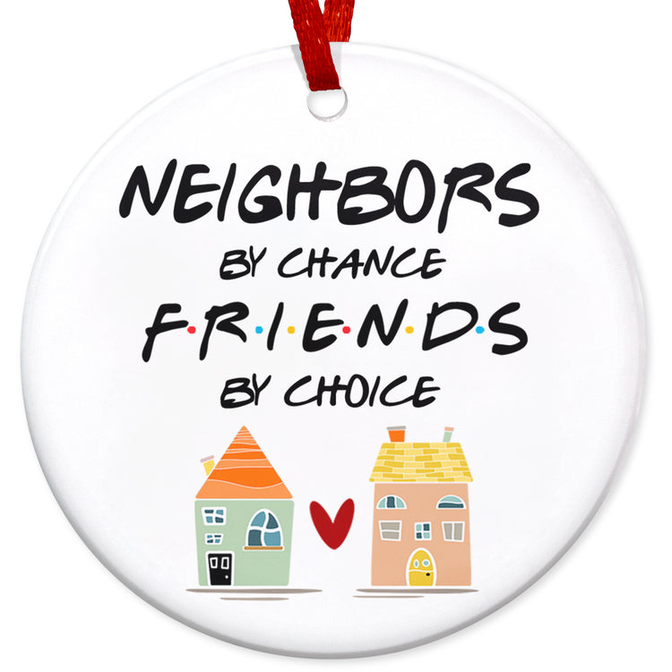 Neighbor Gifts Christmas Ornaments - Friend, BFF, Bestie Neighbor Ornament Gift - Christmas, Birthday Gifts for The Neighborhood, Friends, Her, Women - Christmas Tree Decoration Ceramic Ornament